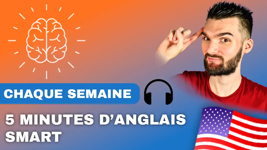 5 Minutes d’Anglais Smart – Ton podcast pour progresser en anglais rapidement ! 🚀